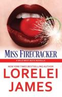 Miss Firecracker di Lorelei James edito da Ridgeview Publishing