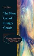 The Siren Call of Hungry Ghosts di Joe Fisher edito da Paraview Press