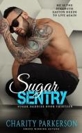 Sugar Sentry di Charity Parkerson edito da PUNK & SISSY PUBN