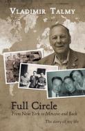 Full Circle di Talmy Vladimir Talmy edito da Amazon Digital Services LLC - KDP Print US