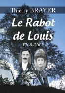 Le Rabot de Louis di Thierry Brayer edito da Books on Demand