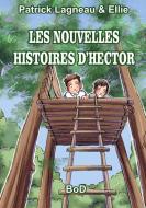 LES NOUVELLES HISTOIRES D'HECTOR di Patrick Lagneau edito da Books on Demand