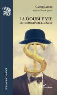 La double vie de Théophraste Longuet di Gaston Leroux edito da Editions L'Harmattan
