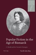 Popular Fiction in the Age of Bismarck di Terrill John May edito da Lang, Peter