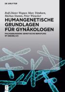 Humangenetische Grundlagen für Gynäkologen di Peter Wieacker, Rolf-Dieter Wegner, Markus Stumm, Marc Trimborn edito da Gruyter, Walter de GmbH