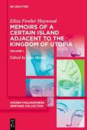 Haywood: Certain Island, Memoirs of a Certain Island Adjacent to the Kingdom of Utopia di Eliza Fowler Haywood edito da De Gruyter