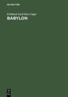 Babylon di Eckhard Axel Otto Unger edito da De Gruyter