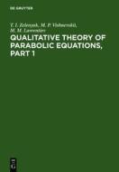 Qualitative Theory of Parabolic Equations, Part 1 di T. I. Zelenyak, M. P. Vishnevskii, M. M. Lavrentiev edito da Walter de Gruyter