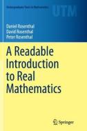 A Readable Introduction to Real Mathematics di Daniel Rosenthal, David Rosenthal, Peter Rosenthal edito da Springer International Publishing