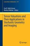 Tensor Valuations and Their Applications in Stochastic Geometry and Imaging edito da Springer International Publishing