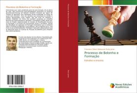 Processo de Bolonha e Formação di Francisco Gilson Reboucas Porto Junior edito da Novas Edições Acadêmicas
