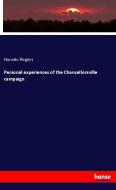 Personal experiences of the Chancellorsville campaign di Horatio Rogers edito da hansebooks