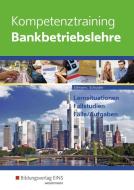 Kompetenztraining Bankbetriebslehre. Schülerband di Bernhard Ettmann, Jan Schuster edito da Bildungsverlag Eins GmbH