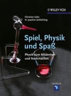 Spiel, Physik und Spaß di Christian Ucke, H. Joachim Schlichting edito da Wiley VCH Verlag GmbH
