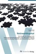 Netzwerkkapital di Michael Knoll, Andrea Fried edito da AV Akademikerverlag