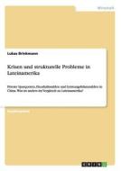Krisen und strukturelle Probleme in Lateinamerika di Lukas Brinkmann edito da GRIN Publishing
