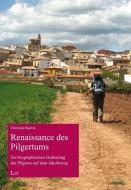 Renaissance des Pilgertums di Christian Kurrat edito da Lit Verlag