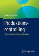 Produktionscontrolling di Juliane Gottmann edito da Springer Gabler