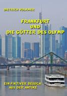 Frankfurt und die Götter des Olymp di Dietrich Volkmer edito da Books on Demand