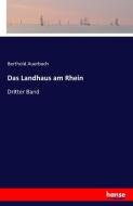 Das Landhaus am Rhein di Berthold Auerbach edito da hansebooks