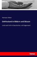 Ostfriesland in Bildern und Skizzen di Hermann Meier edito da hansebooks