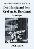 Das Hospiz auf dem Großen St. Bernhard di Annette von Droste-Hülshoff edito da Hofenberg