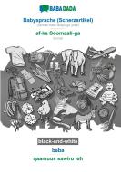 BABADADA black-and-white, Babysprache (Scherzartikel) - af-ka Soomaali-ga, baba - qaamuus sawiro leh di Babadada Gmbh edito da Babadada