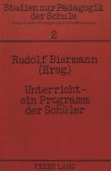 Unterricht - ein Programm der Schüler di Rudolf Biermann edito da Lang, Peter GmbH