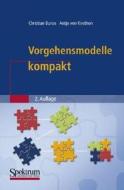 Vorgehensmodelle Kompakt di Christian Bunse, Antje von Knethen edito da Spektrum Akademischer Verlag
