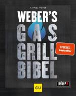 Weber's Gasgrillbibel di Manuel Weyer edito da Graefe und Unzer Verlag
