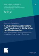 Kommunikationscontrolling in Verbindung mit Zielgrößen des Markenwertes di Eva Julia Pfefferkorn edito da Gabler Verlag