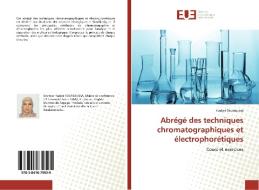 Abrégé des techniques chromatographiques et électrophorétiques di Hadjer Boussoussa edito da Editions universitaires europeennes EUE
