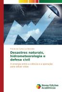 Desastres naturais, hidrometeorologia e defesa civil di Priscila da Cunha Luz Barcellos edito da Novas Edições Acadêmicas
