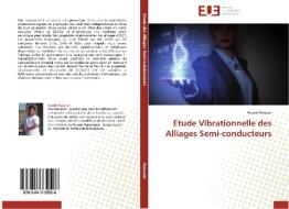 Etude Vibrationnelle des Alliages Semi-conducteurs di Ayoub Nassour edito da Editions universitaires europeennes EUE