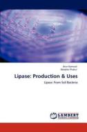 Lipase: Production & Uses di Arun Karnwal, Deepika Thakur edito da LAP Lambert Academic Publishing
