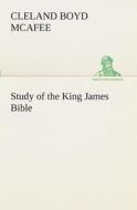 Study of the King James Bible di Cleland Boyd McAfee edito da TREDITION CLASSICS
