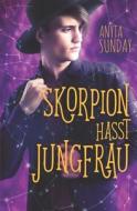 Skorpion Hasst Jungfrau di Sunday Anyta Sunday edito da Anyta Sunday