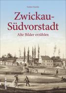 Zwickau-Südvorstadt di Norbert Peschke edito da Sutton Verlag GmbH