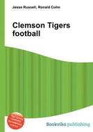 Clemson Tigers Football edito da Book On Demand Ltd.