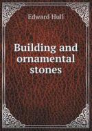 Building And Ornamental Stones di Hull Edward edito da Book On Demand Ltd.