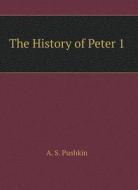 HISTORY OF PETER di A. S. PUSHKIN edito da LIGHTNING SOURCE UK LTD