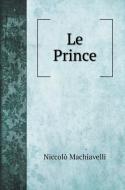 Le Prince di Machiavelli Niccolò edito da Book on Demand Ltd.