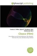 Cloaca (film) di #Miller,  Frederic P. Vandome,  Agnes F. Mcbrewster,  John edito da Vdm Publishing House
