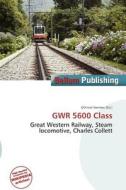 Gwr 5600 Class edito da Bellum Publishing