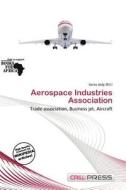 Aerospace Industries Association edito da Cred Press