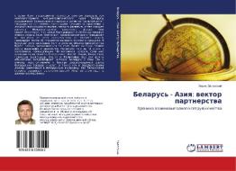 Belarus' - Aziya: vektor partnerstva di Boris Zalesskij edito da LAP Lambert Academic Publishing