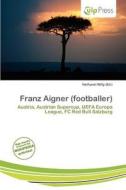 Franz Aigner (footballer) edito da Culp Press