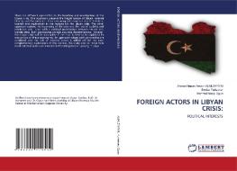 Foreign Actors In Libyan Crisis: di AHMED H ALMUZAYYINI edito da Lightning Source Uk Ltd