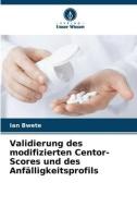 Validierung des modifizierten Centor-Scores und des Anfälligkeitsprofils di Ian Bwete edito da Verlag Unser Wissen