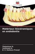 Matériaux biocéramiques en endodontie di Thejashree N., Vanamala N., B. S. Keshava Prasad edito da Editions Notre Savoir